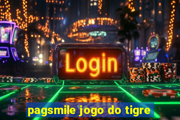 pagsmile jogo do tigre